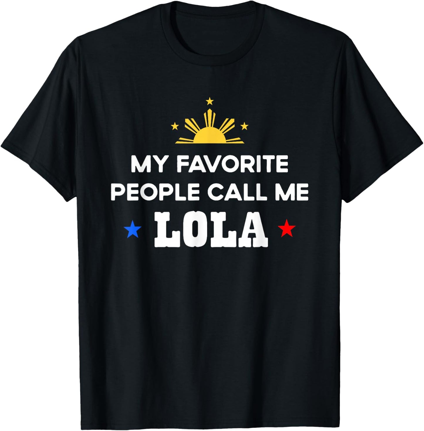 My Favorite People Call Me Lola Filipino Grandma T-Shirt - T-Shirt | Black
