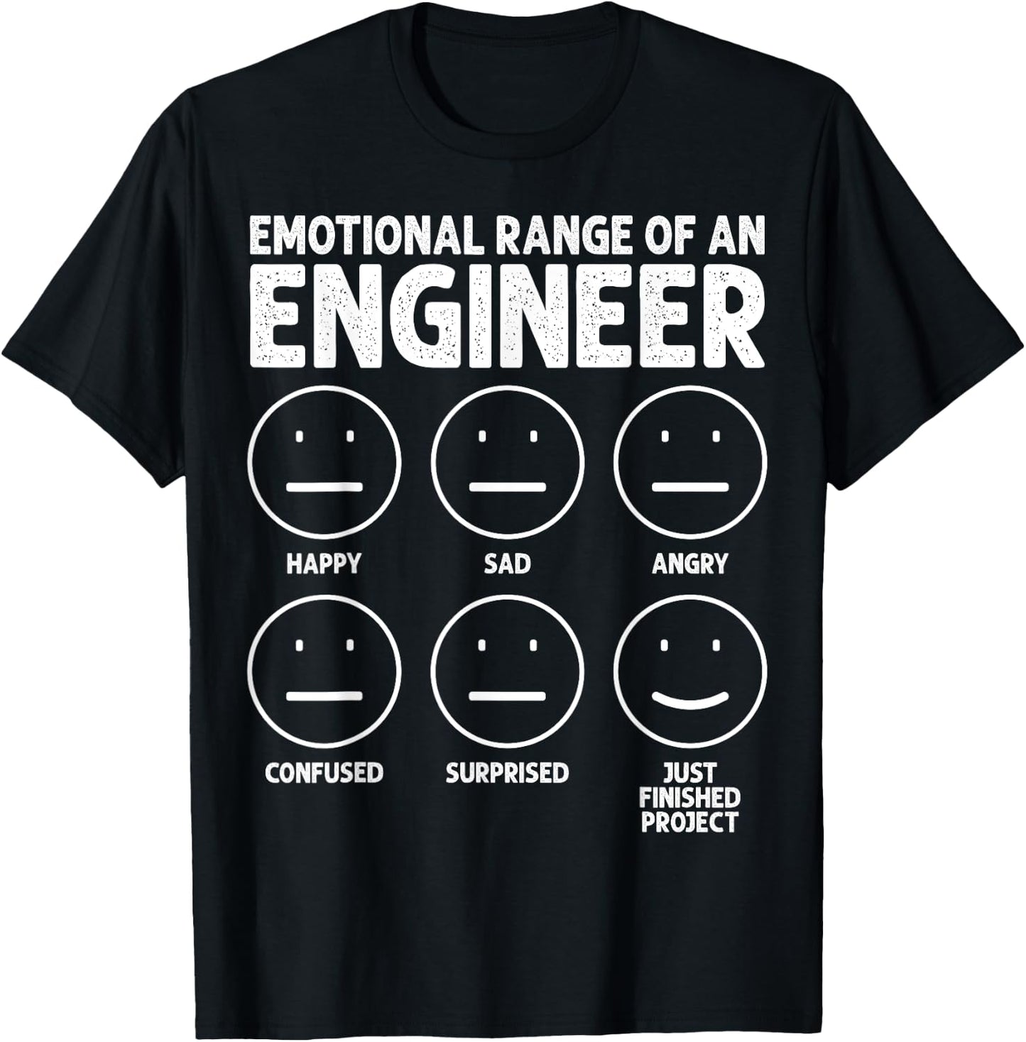 Funny Engineering Emotional Range Of An Engineer , Small, Black T-Shirt - T-Shirt | Black