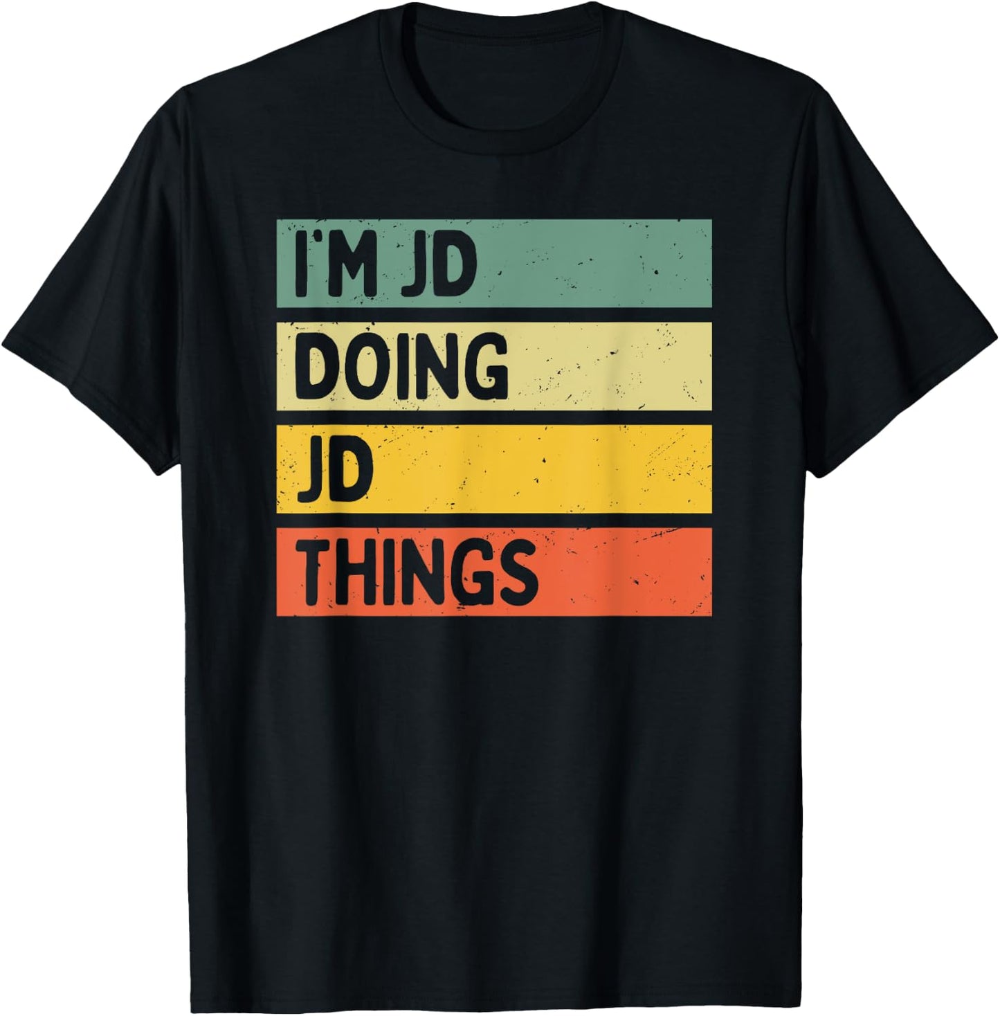 I'm Jd Doing Jd Things Funny Personalized Quote T-Shirt - T-Shirt | Black