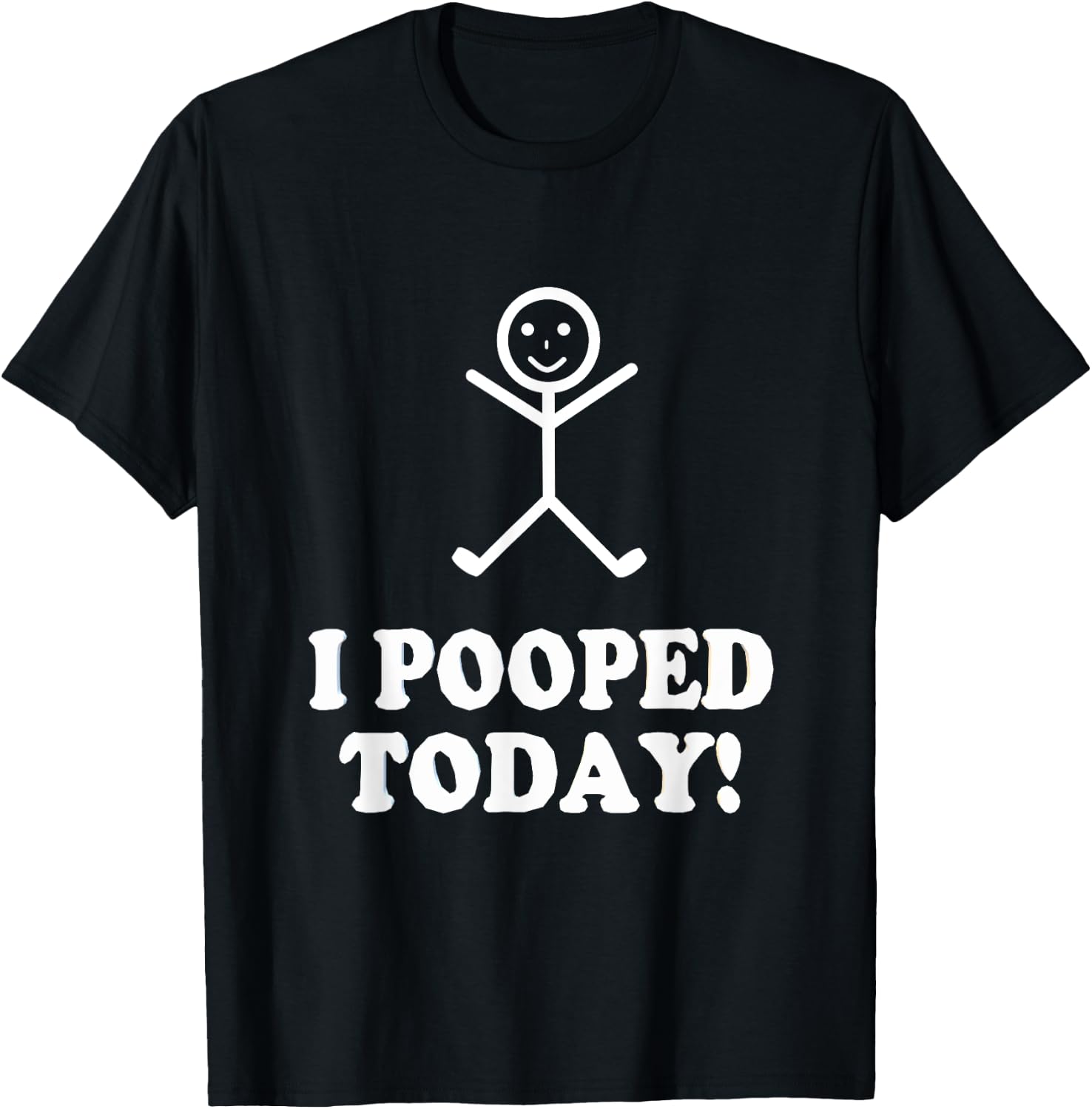 I Pooped Today Funny Sarcastic Saying T-Shirt - T-Shirt | Black