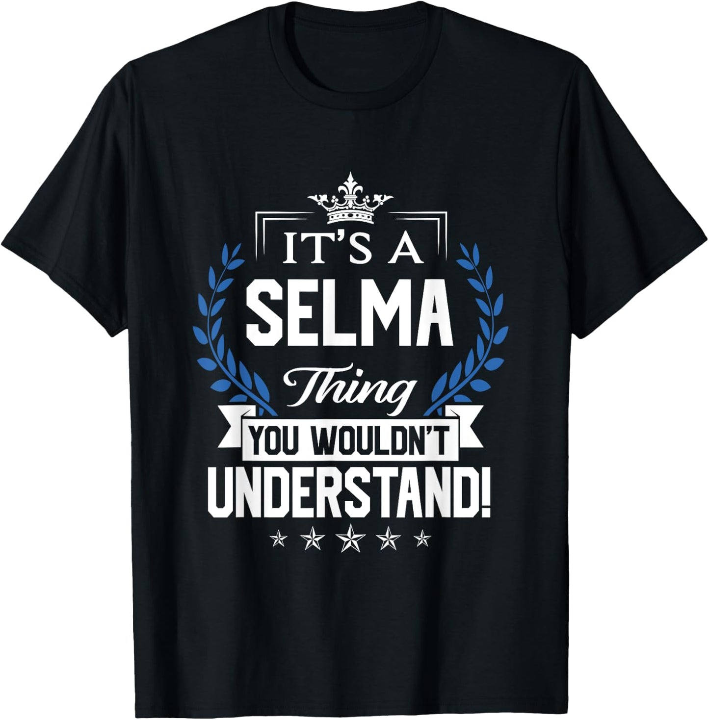 Selma Name - Selma Thing Name You Wouldn't Understand T-Shirt - T-Shirt | Black