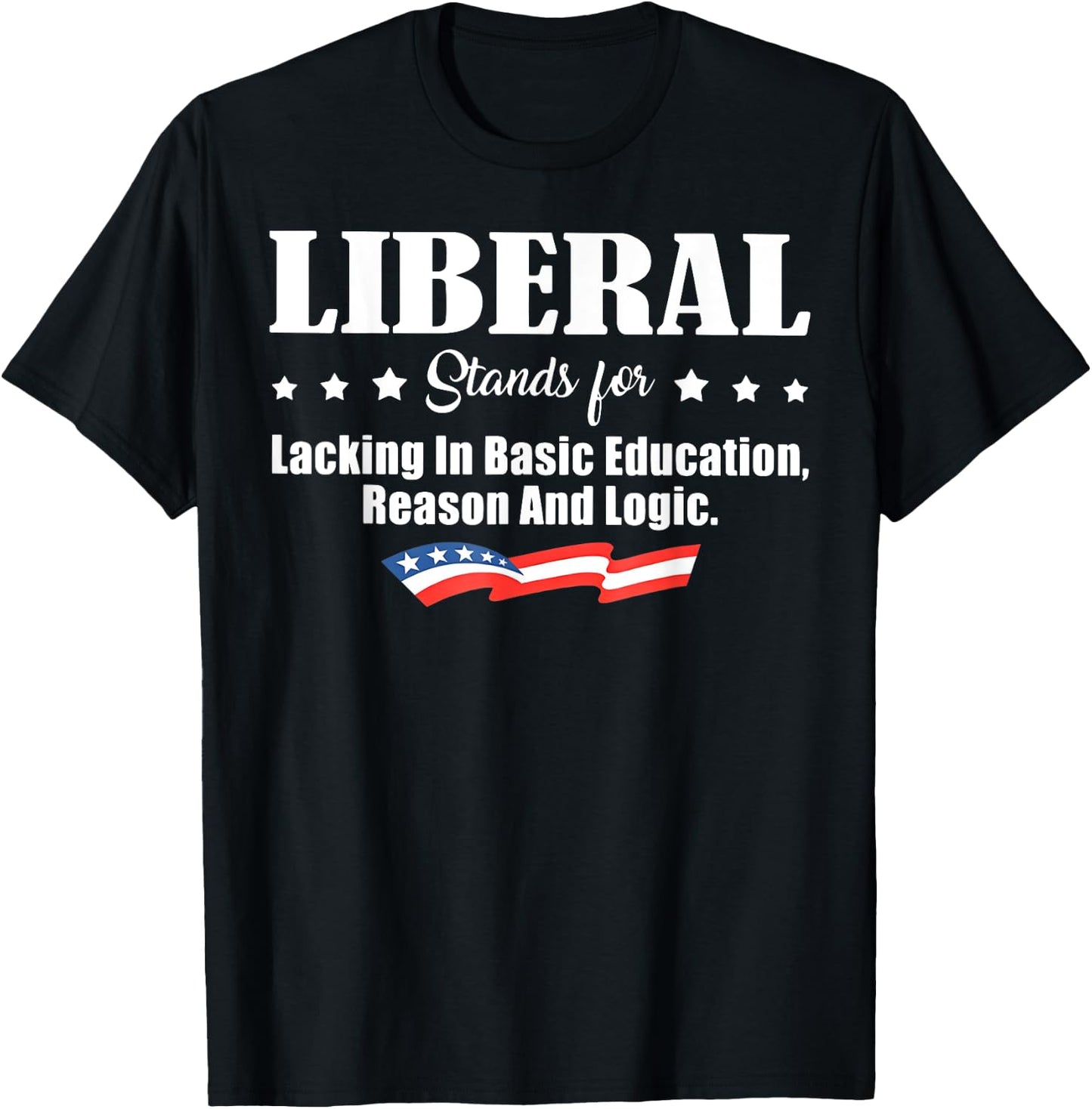 Liberal Stands for Lacking in Basic Education Reason T-Shirt - T-Shirt | Black