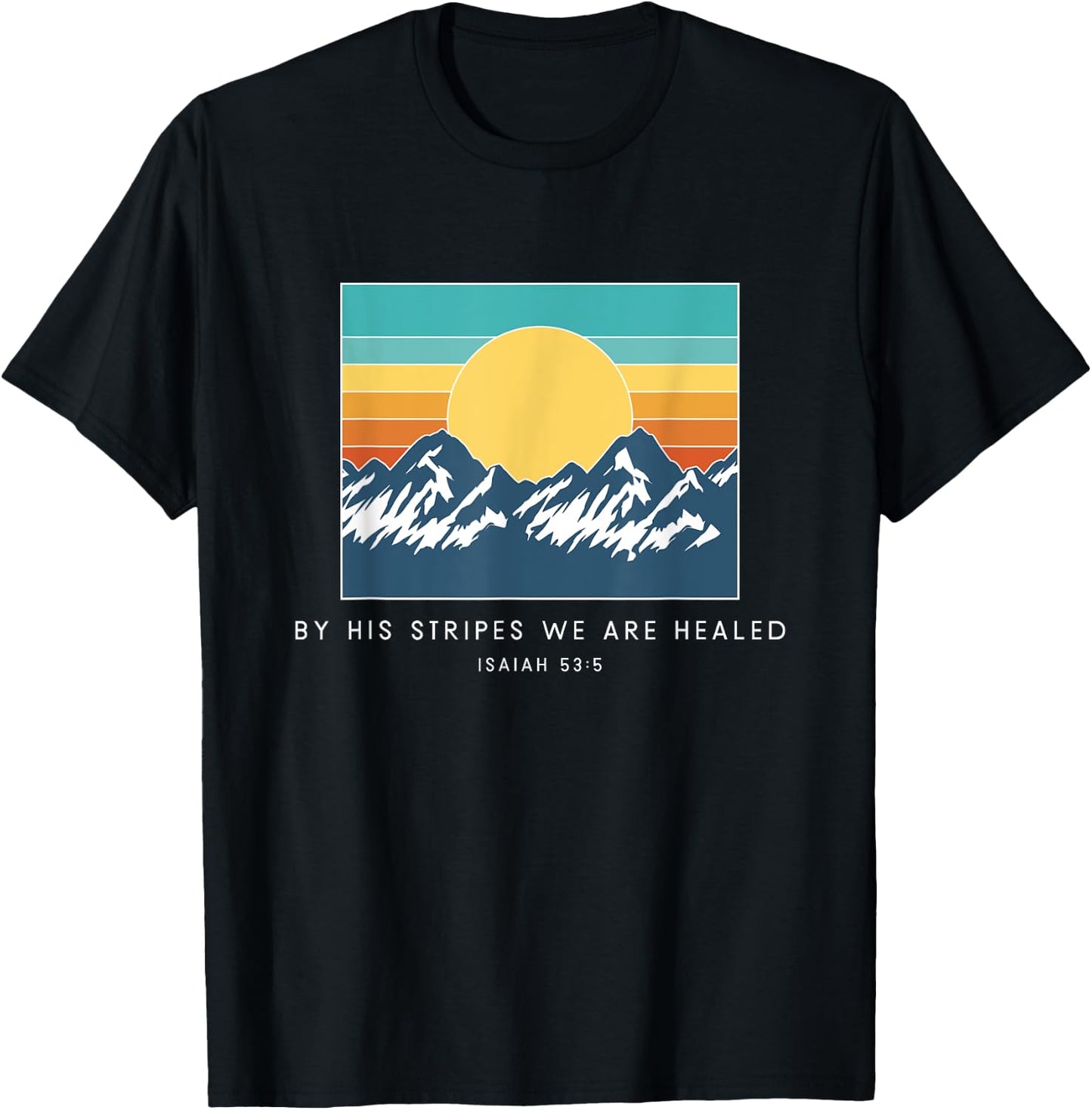 By His Stripes We Are Healed Isaiah 53:5 - Vintage Bible T-Shirt - T-Shirt | Black