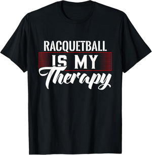 Racquetball Is My Therapy for Racquetball Players T-Shirt - T-Shirt | Black