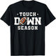 Touch Down Season Football Sports Enthusiasts T-Shirt - T-Shirt | Black