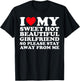 I Love My Super Hot Girlfriend So Please Stay Away From Me T-Shirt - T-Shirt | Black