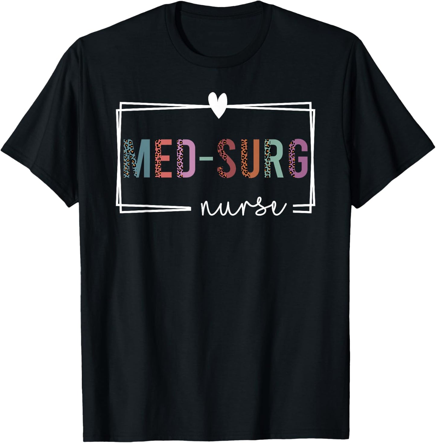 Med-Surg Nurse Medical-Surgical Nurse Nurses Day T-Shirt - T-Shirt | Black