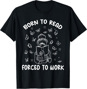 Born To Read Forced To Work Bookworm Librarian Retro Bookish T-Shirt - T-Shirt | Black