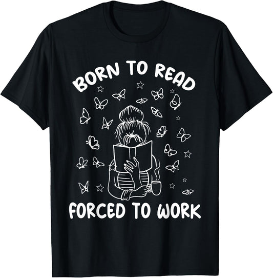 Born To Read Forced To Work Bookworm Librarian Retro Bookish T-Shirt - T-Shirt | Black