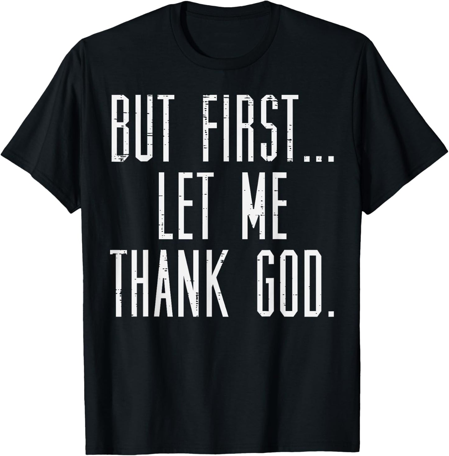 Jesus Shirts Christian But First Let Me Thank God Jesus Men Women Kids T-Shirt - T-Shirt | Black