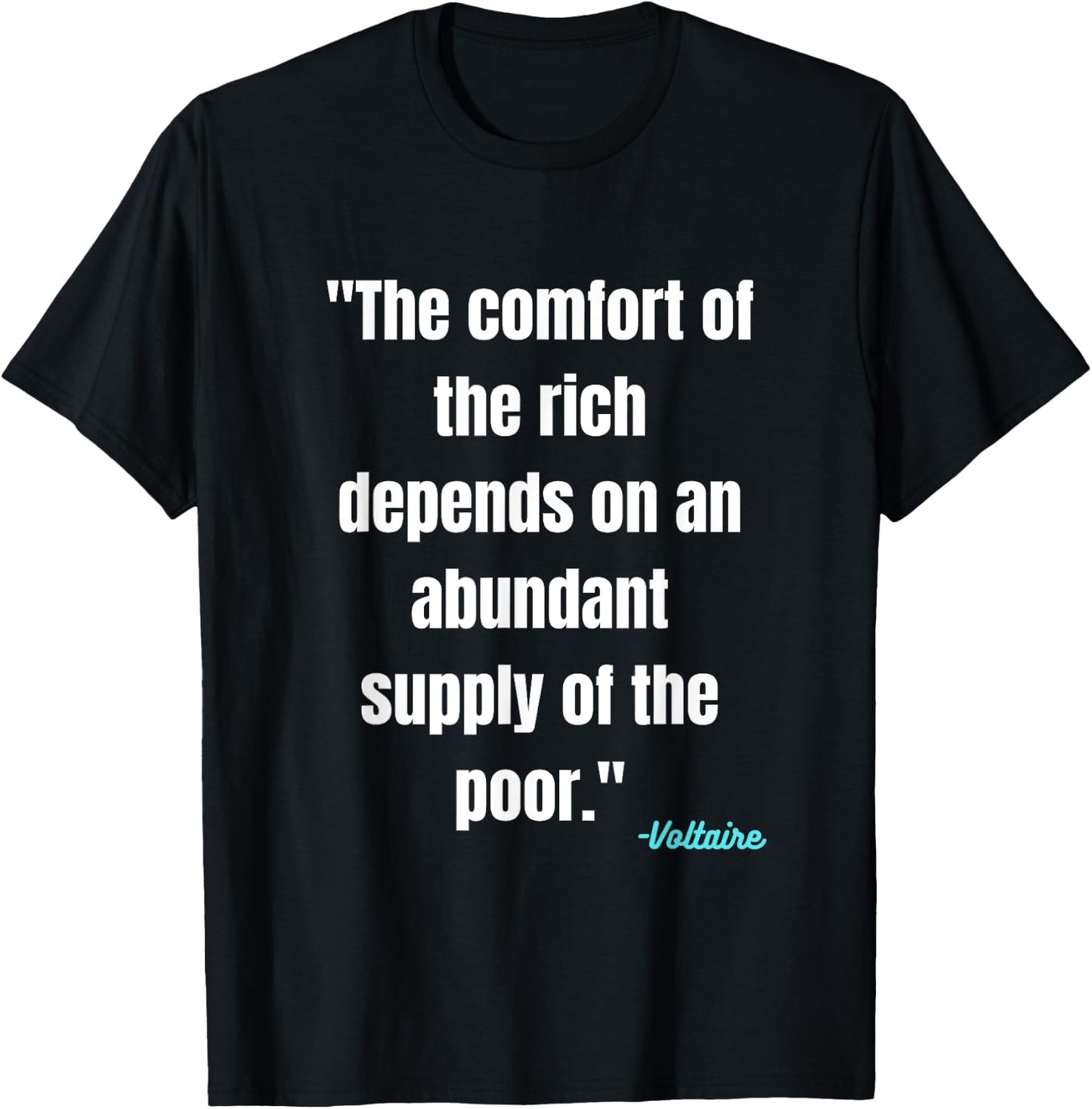 Voltaire Literary Quote On Social Justice Rich vs Poor T-Shirt - T-Shirt | Black