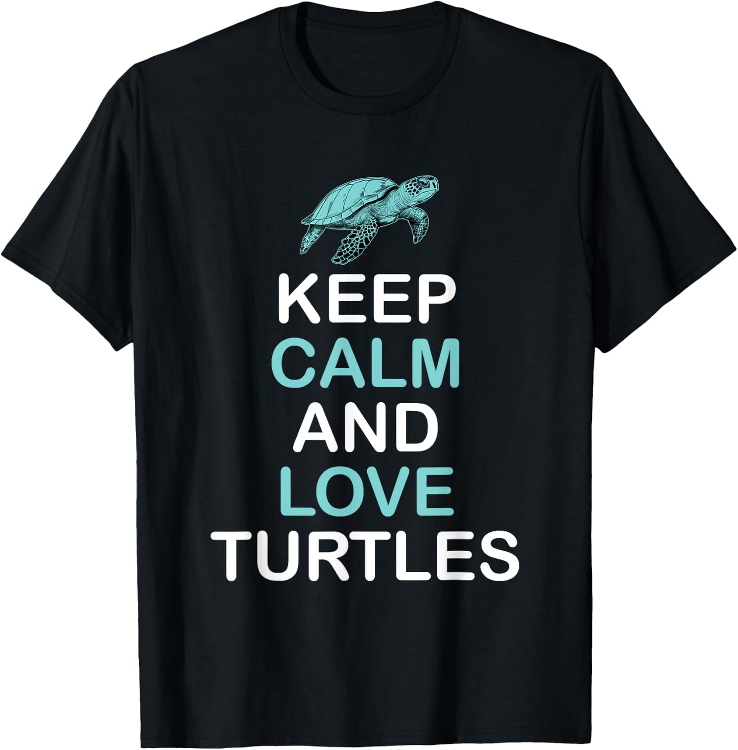 Keep Calm And Love Turtles - Sea Turtle Wildlife T-Shirt - T-Shirt | Black