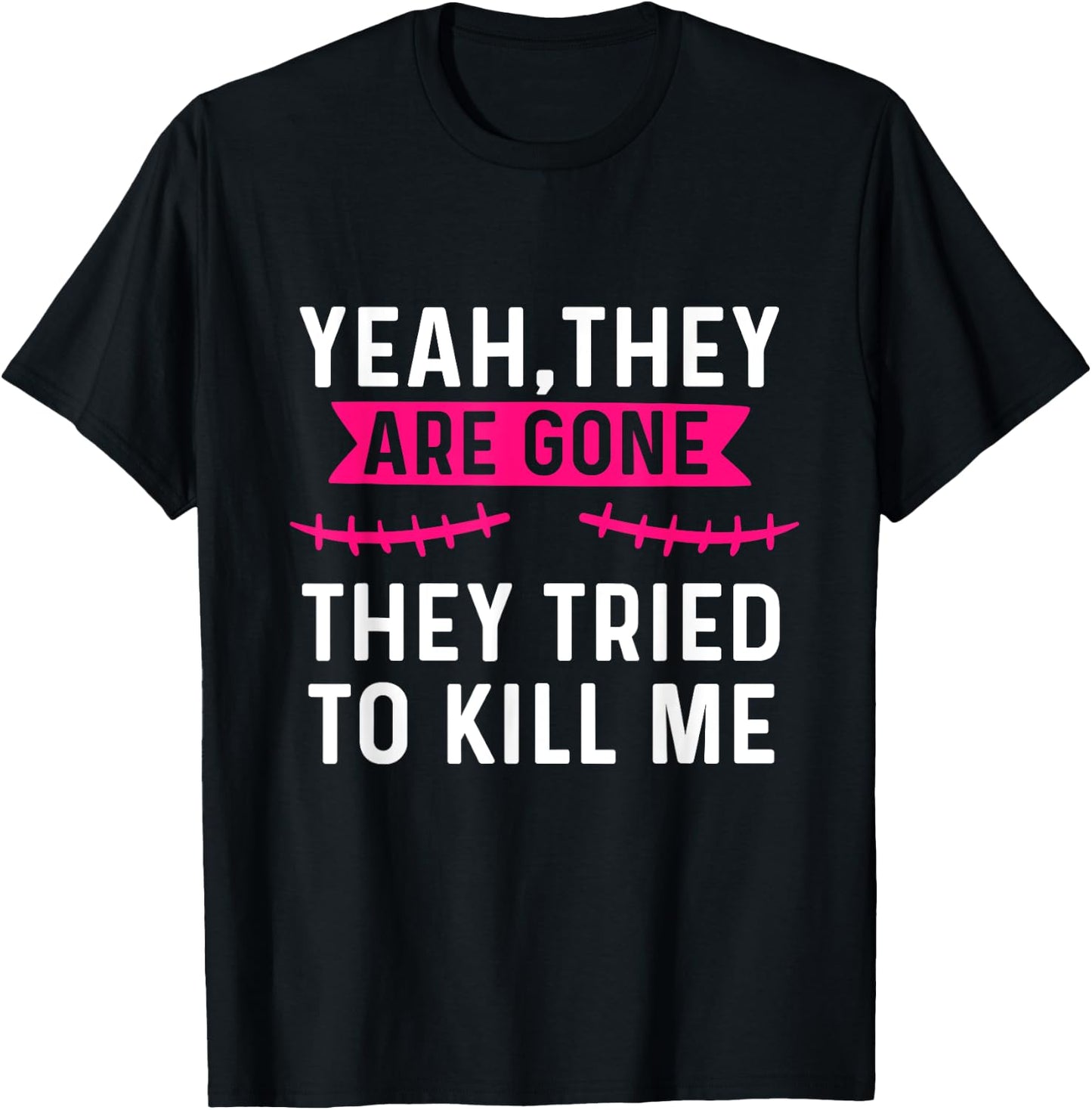 Mastectomy Funny Breast Cancer Survivor They're gone T-Shirt - T-Shirt | Black