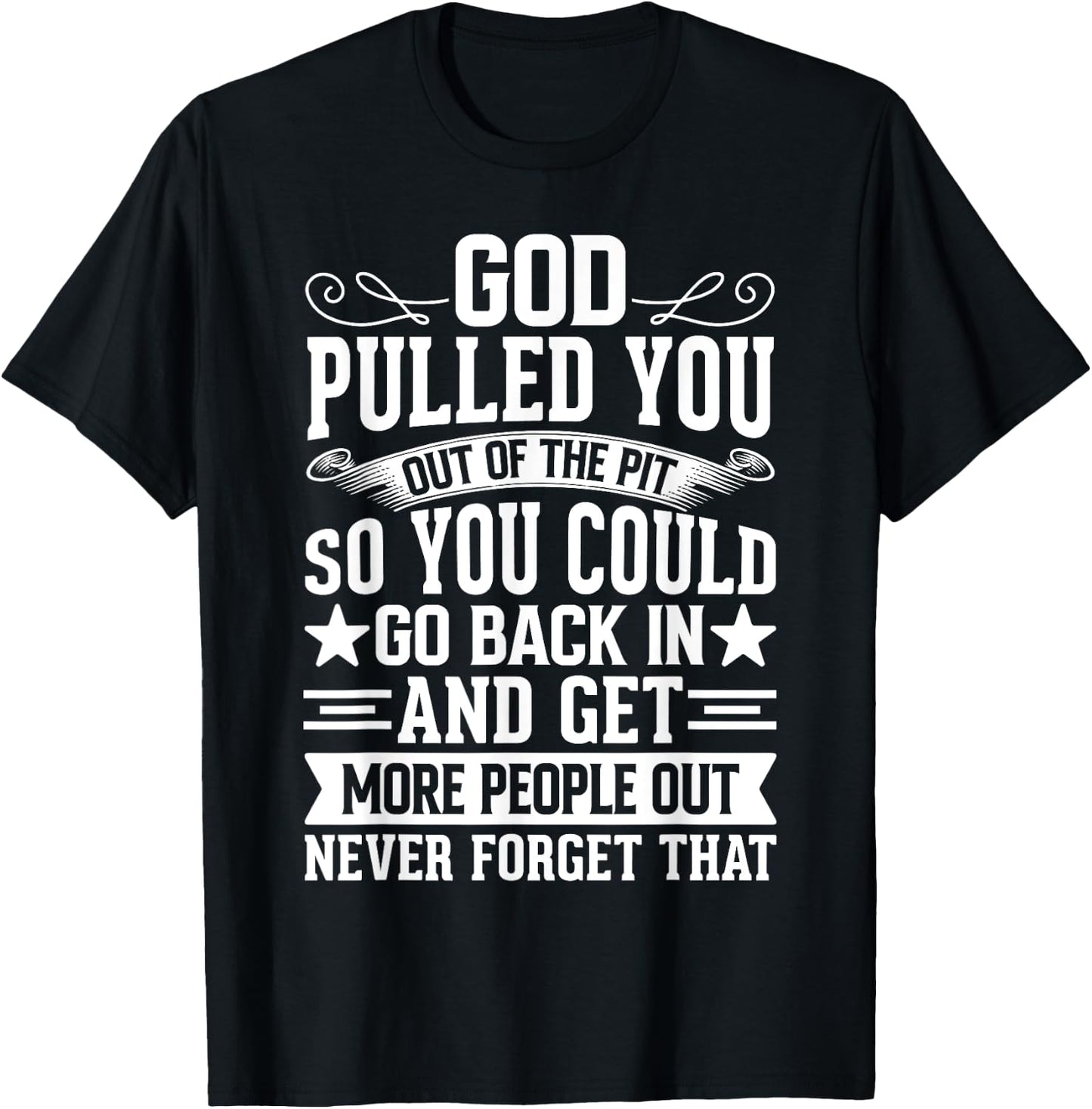 Sober Sobriety Recovery God Pulled You Out Of The Pit T-Shirt - T-Shirt | Black