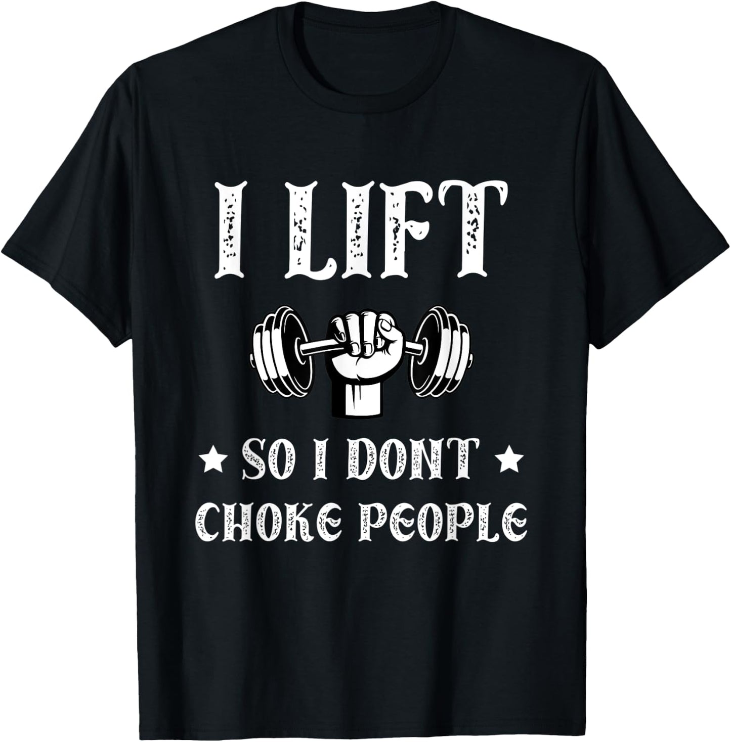 I Lift So I Dont Choke People Funny Gym Bodybuilding Fitness T-Shirt - T-Shirt | Black