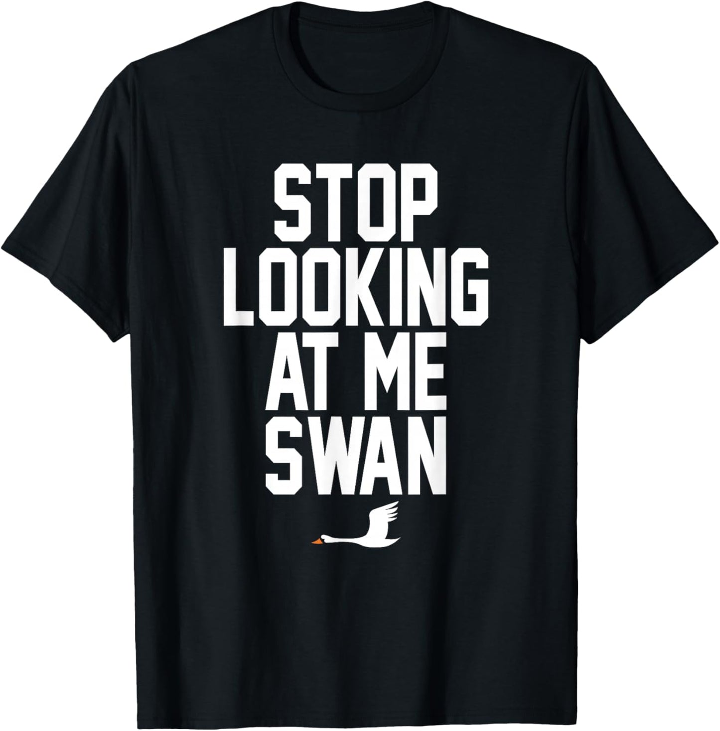 Stop Looking At Me Swan T-Shirt - T-Shirt | Black