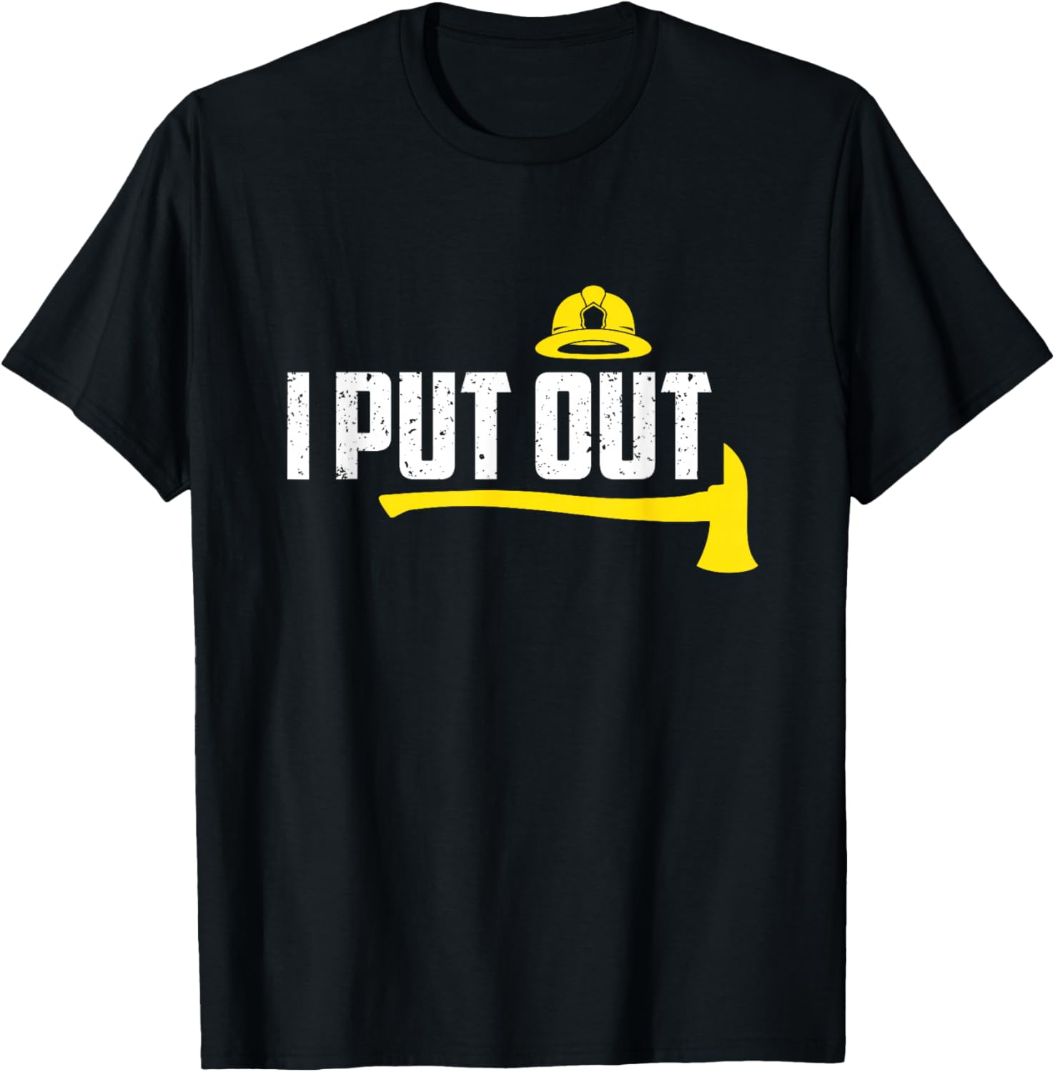 I Put Out Funny Firefighter Fireman Humor Fathers Day T-Shirt - T-Shirt | Black