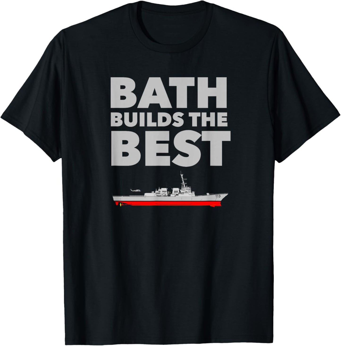 Bath Builds the Best! - Aegis Destroyers T-Shirt - T-Shirt | Black