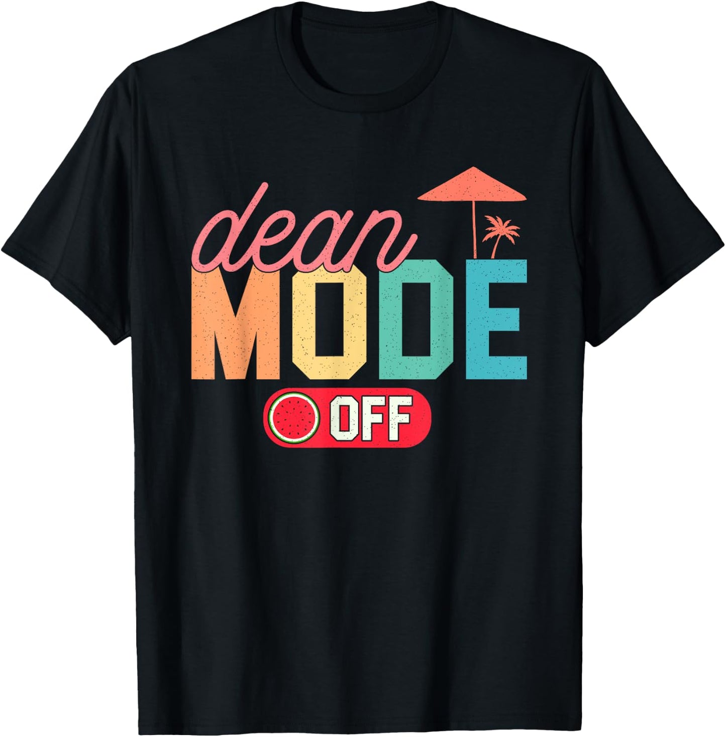 Dean Mode Off Hello Summer Last Day Of School Collage Dean T-Shirt - T-Shirt | Black