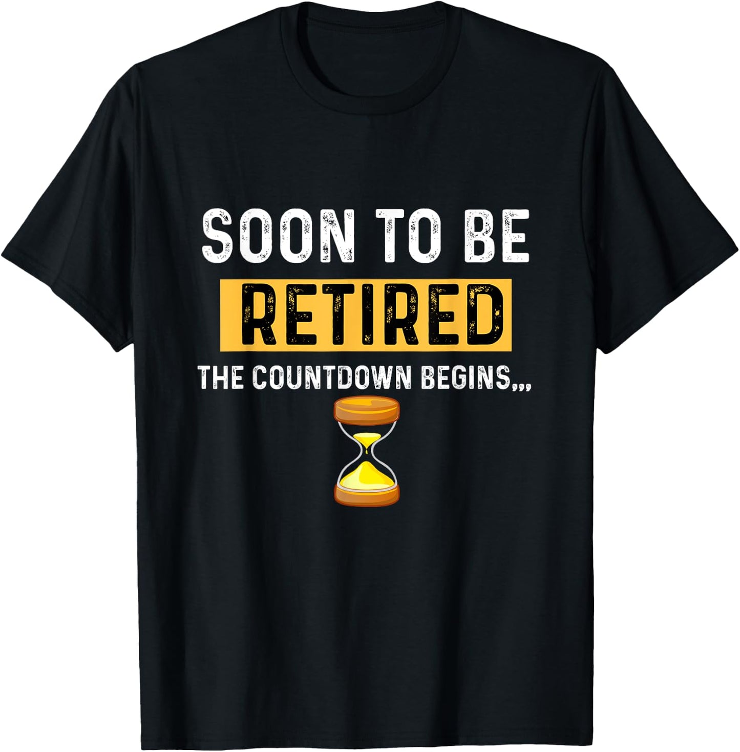 Funny Soon to Be Retired the Countdown Begins for Retirement T-Shirt - T-Shirt | Black