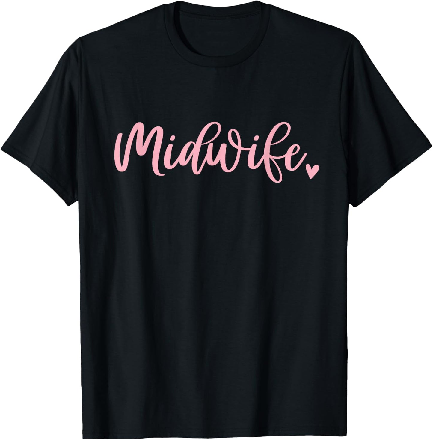 Midwife Nurse Cute Pink Midwifery Birth Worker T-Shirt - T-Shirt | Black
