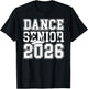 Dance Senior 2026 Class Of 2026 Senior Dancer T-Shirt - T-Shirt | Black