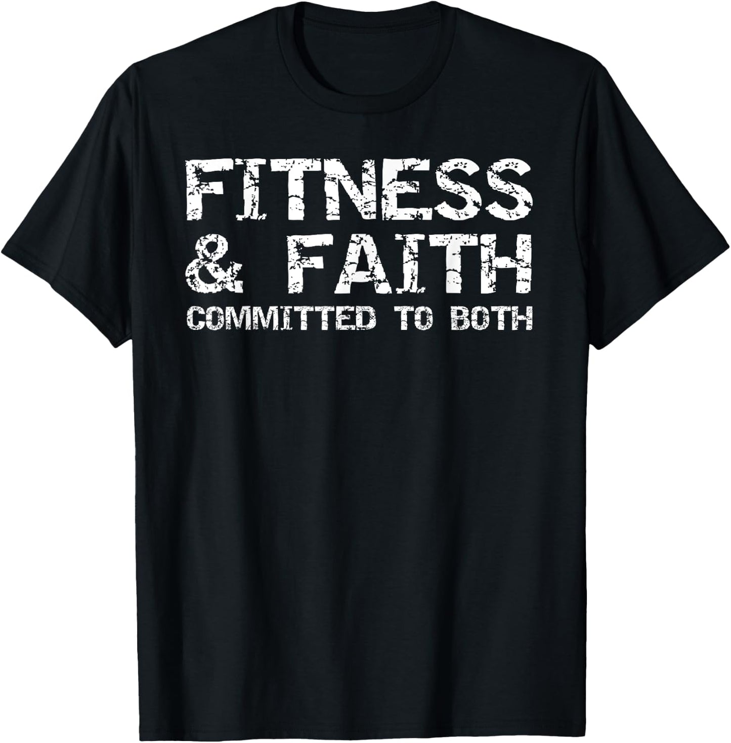 Christian Quote Fitness & Faith Committed to Both T-Shirt - T-Shirt | Black