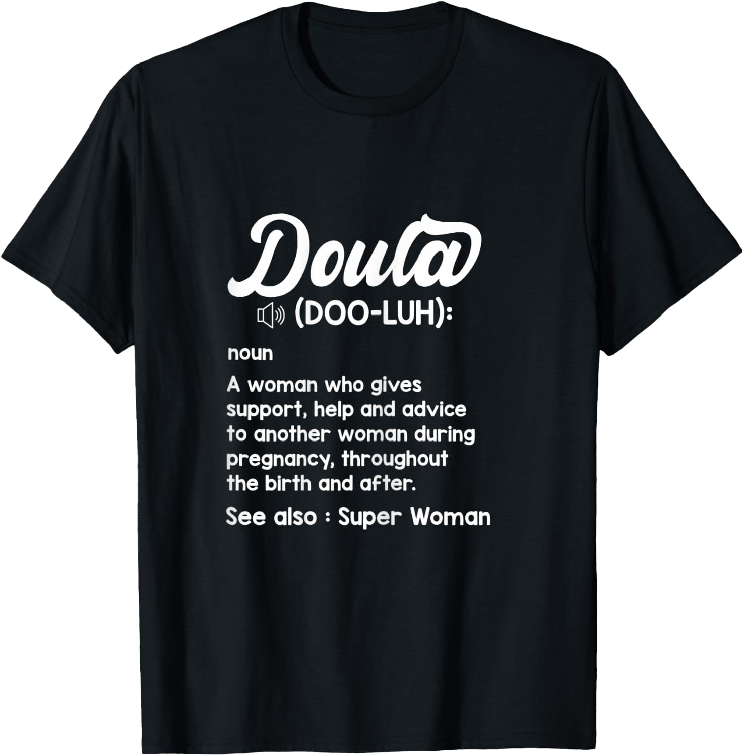Doula Definition Midwife Nursing Birth Team Baby Pregnancy T-Shirt - T-Shirt | Black
