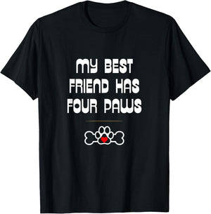Dog and Cat Lovers: My Best Friend Has Four Paws T-Shirt - T-Shirt | Black