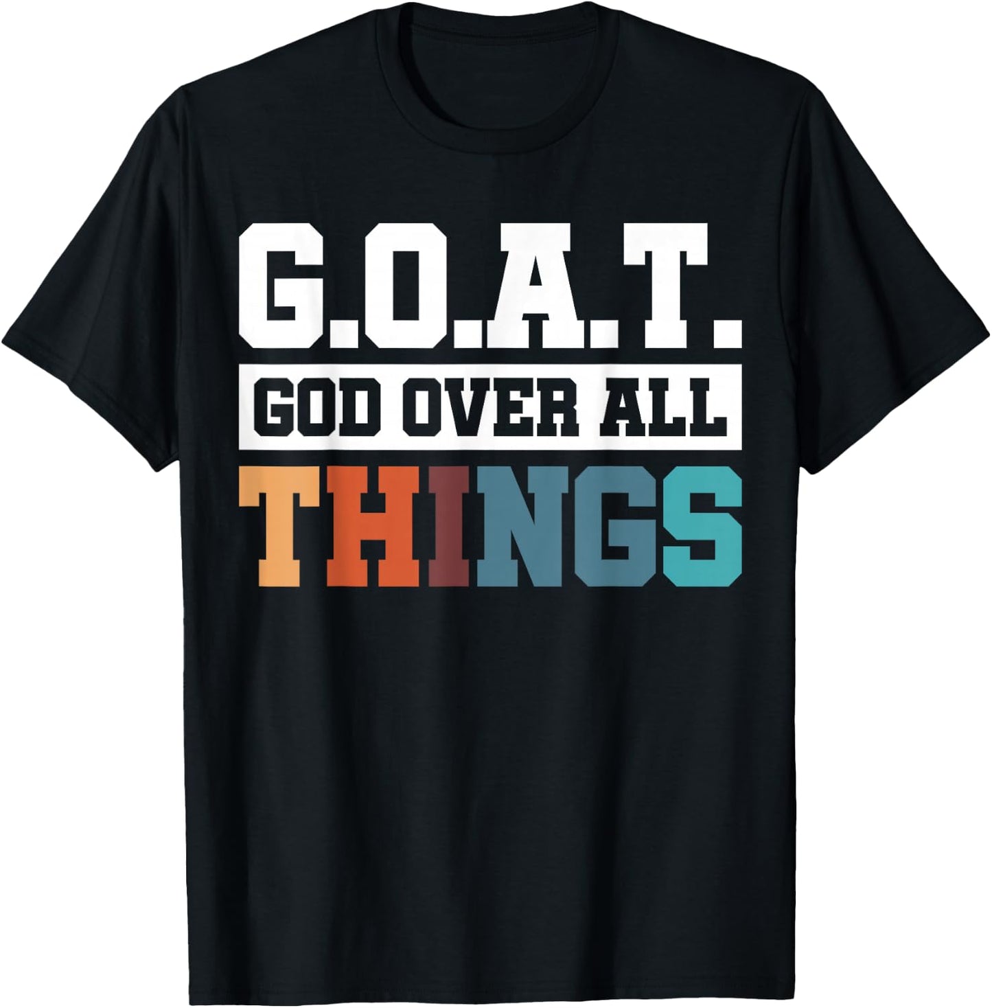 G.O.A.T. God Over All Things T-Shirt - T-Shirt | Black