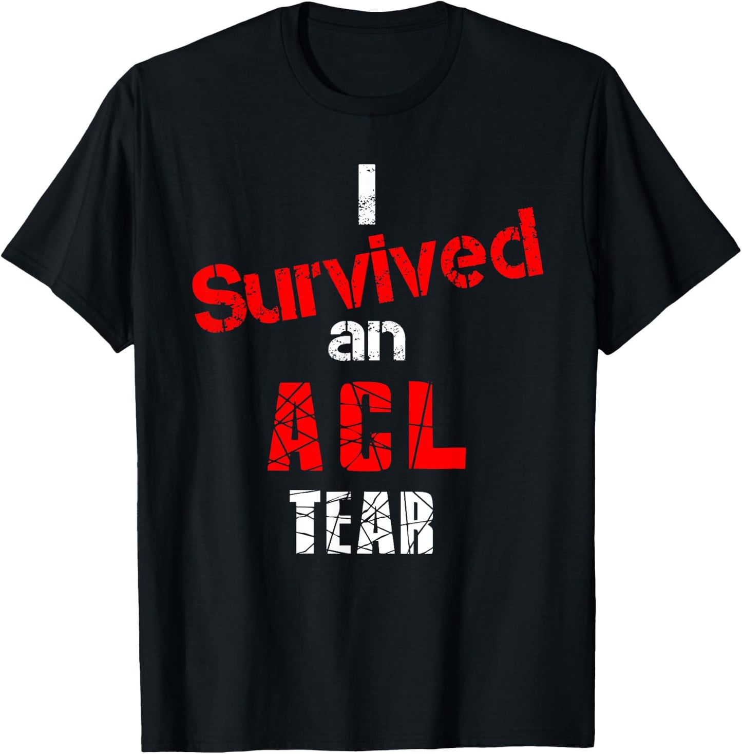 ACL Tear Shirt I Survived an ACL Tear Knee Injury Shirt T-Shirt - T-Shirt | Black