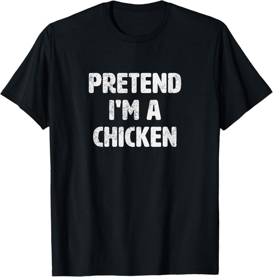 Pretend I'm A Chicken Costume Funny Animal Halloween Party T-Shirt - T-Shirt | Black
