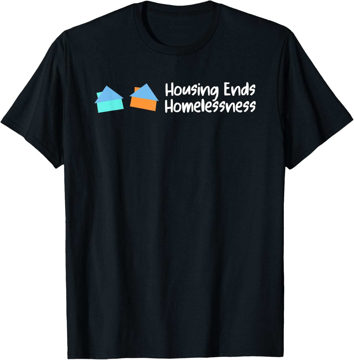 Housing Ends Homelessness Funny Women T-Shirt - T-Shirt | Black