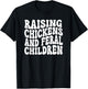 Raising Chickens and Feral Children Funny Farm mom T-Shirt - T-Shirt | Black