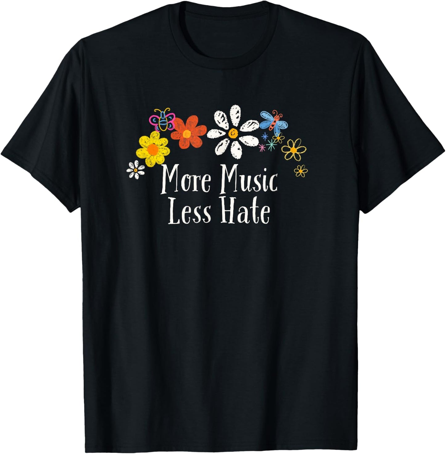 Floral Artwork Art, More Music Less Hate Saying Flowers T-Shirt - T-Shirt | Black