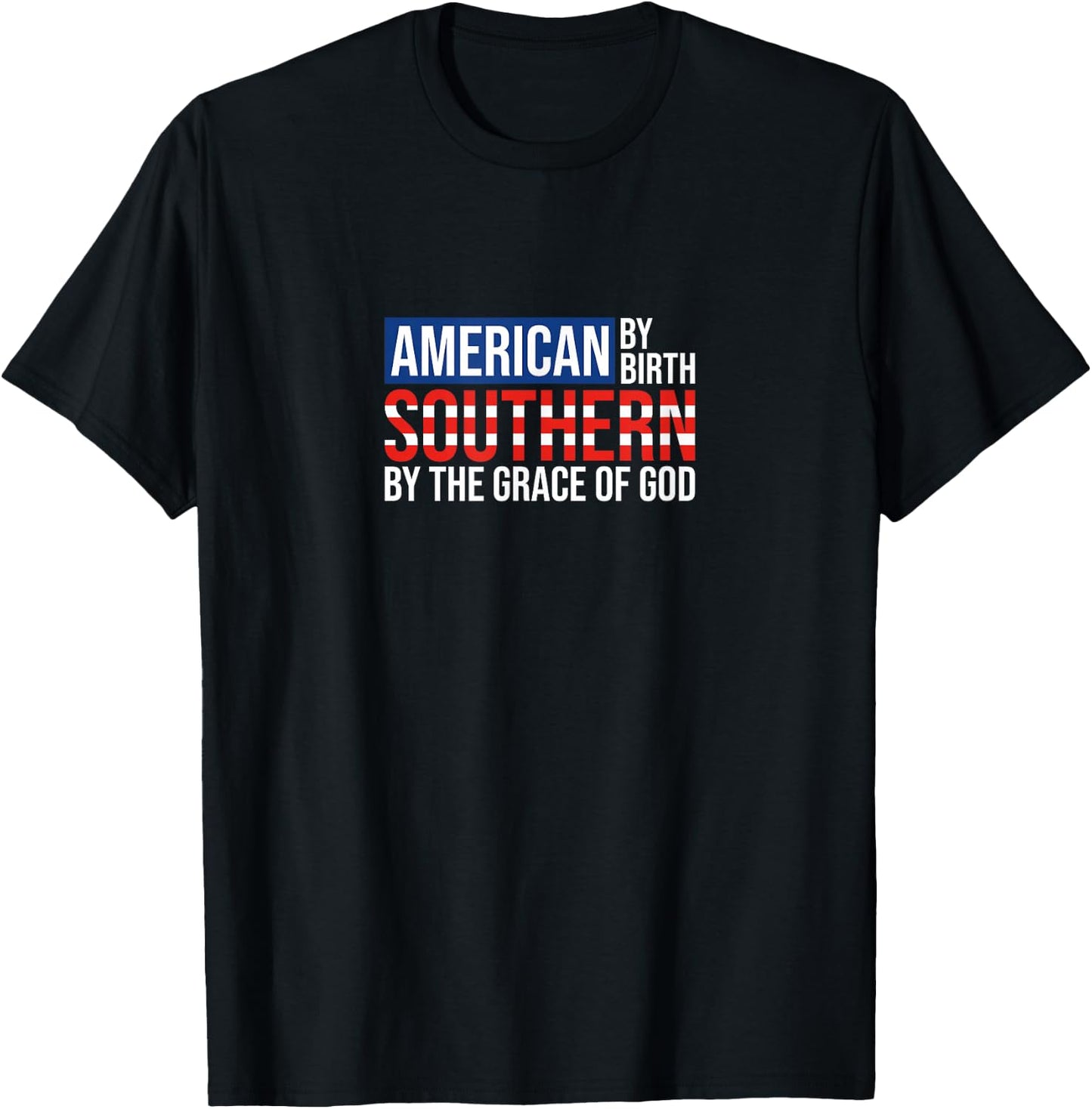 Southern By The Grace of God American By Birth T-Shirt - T-Shirt | Black