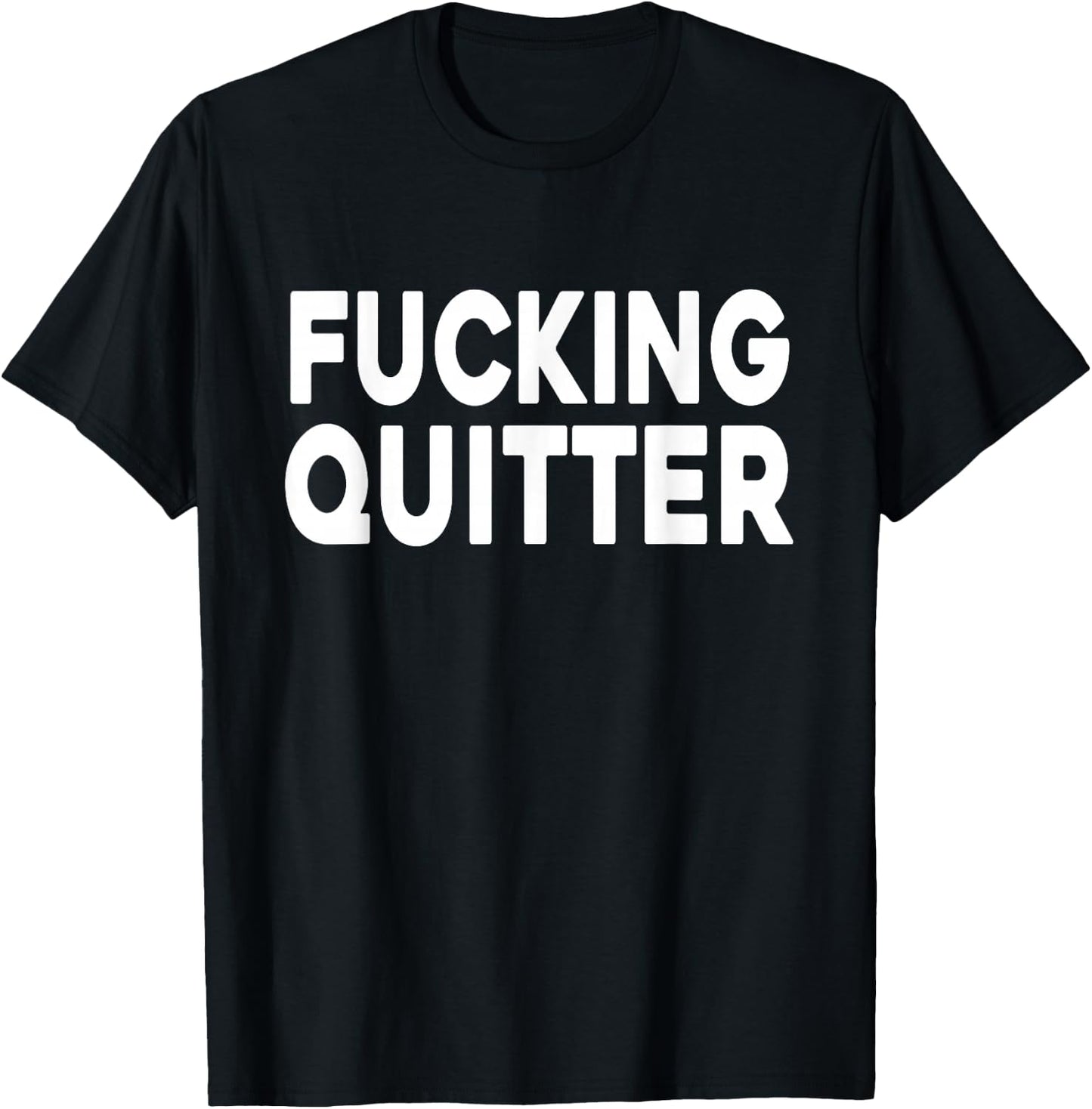 Naughty Adult Retirement - Fucking Quitter T-Shirt - T-Shirt | Black