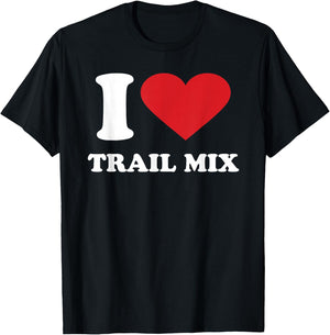 I Love TRAIL MIX I Heart TRAIL MIX T-Shirt - T-Shirt | Black