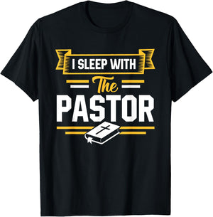 I Sleep With The Pastor Funny Pastor's Wife T-Shirt - T-Shirt | Black