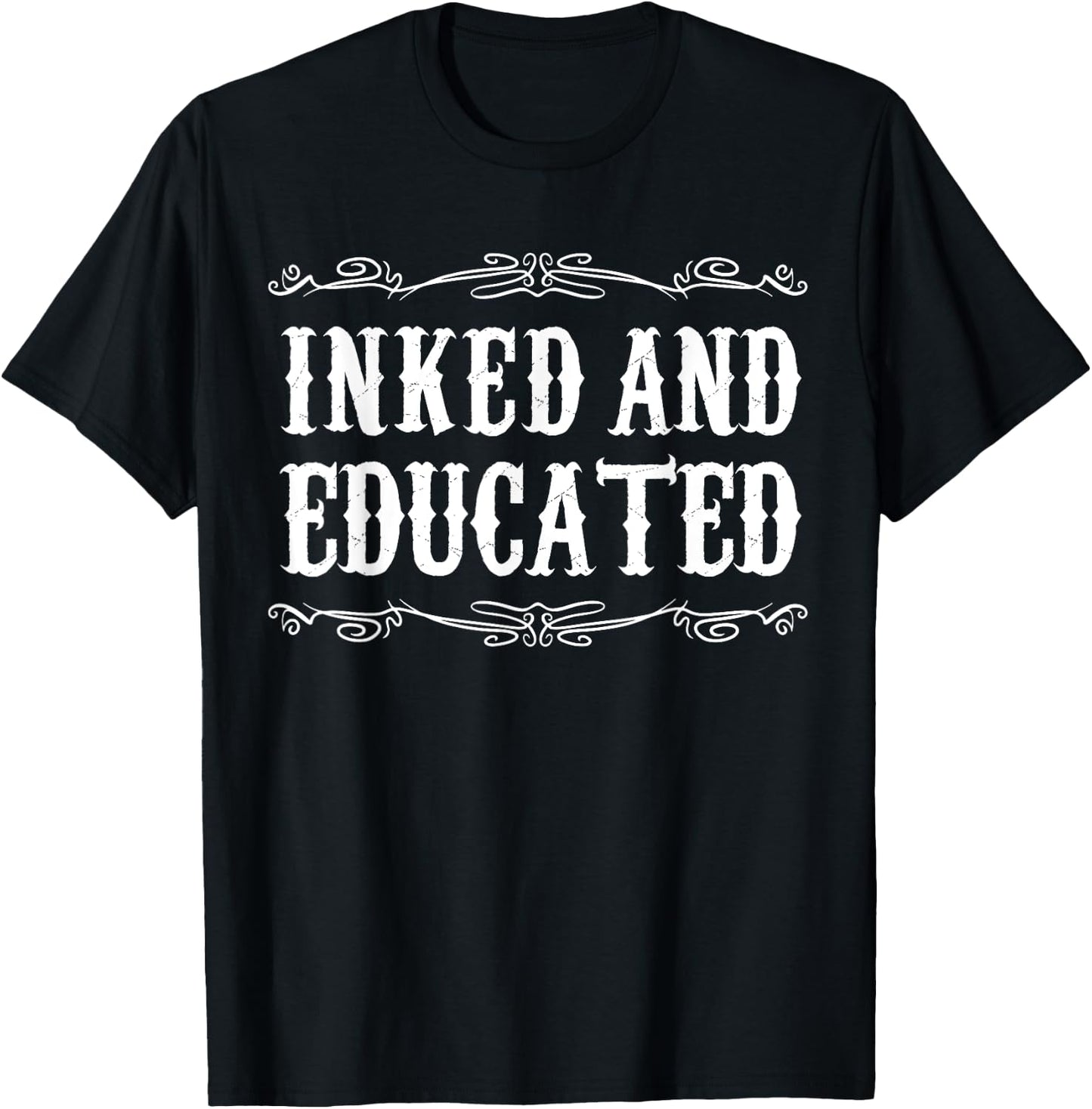 Inked and Educated Funny Tattooed tattoo T-Shirt - T-Shirt | Black