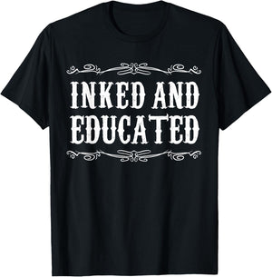 Inked and Educated Funny Tattooed tattoo T-Shirt - T-Shirt | Black