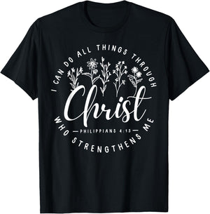 Christ I Can Do All Things Through Who Strengthens Me T-Shirt - T-Shirt | Black
