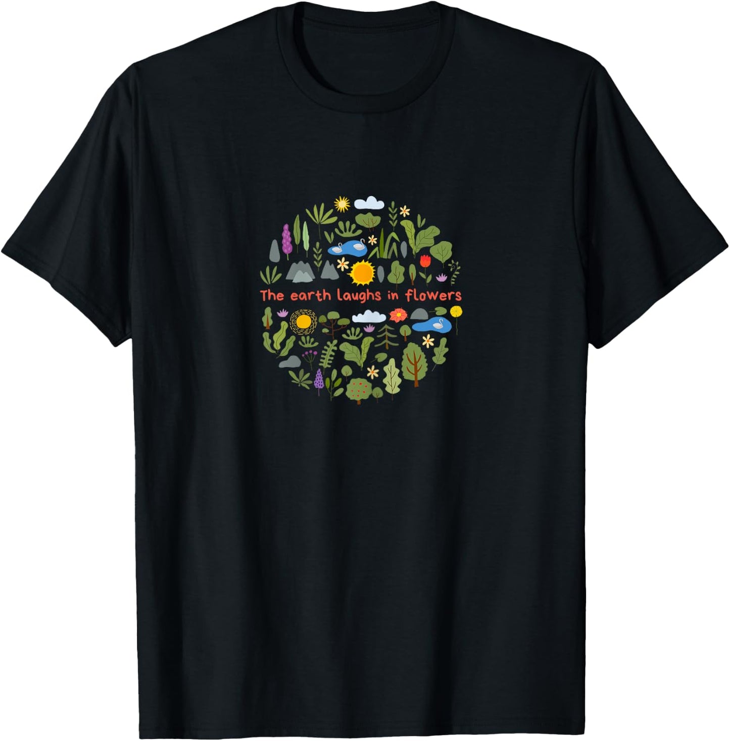 The Earth Laughs in Flowers, Wildflower Plants Nature Quote T-Shirt - T-Shirt | Black