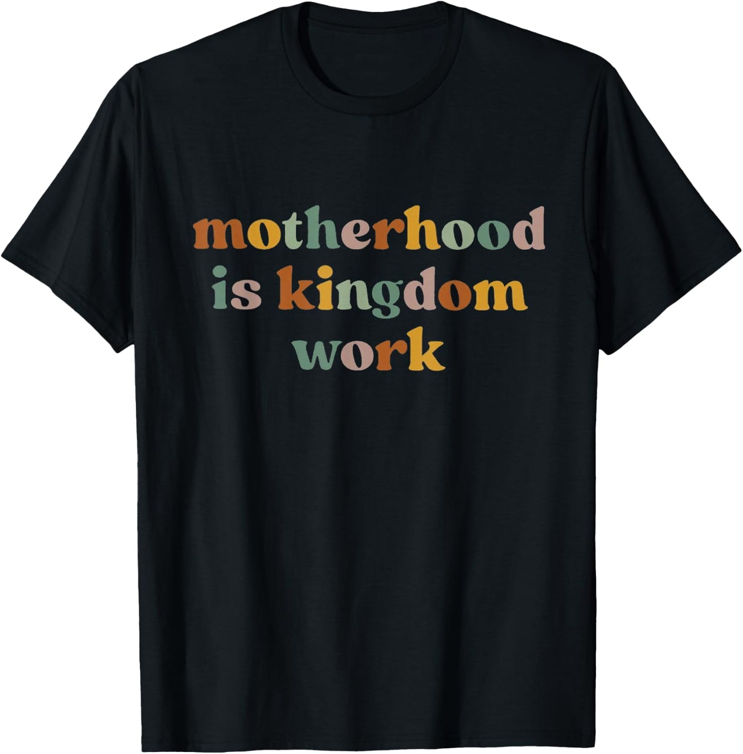 Motherhood Is Kingdom Work: Raising Disciples of Jesus T-Shirt - T-Shirt | Black