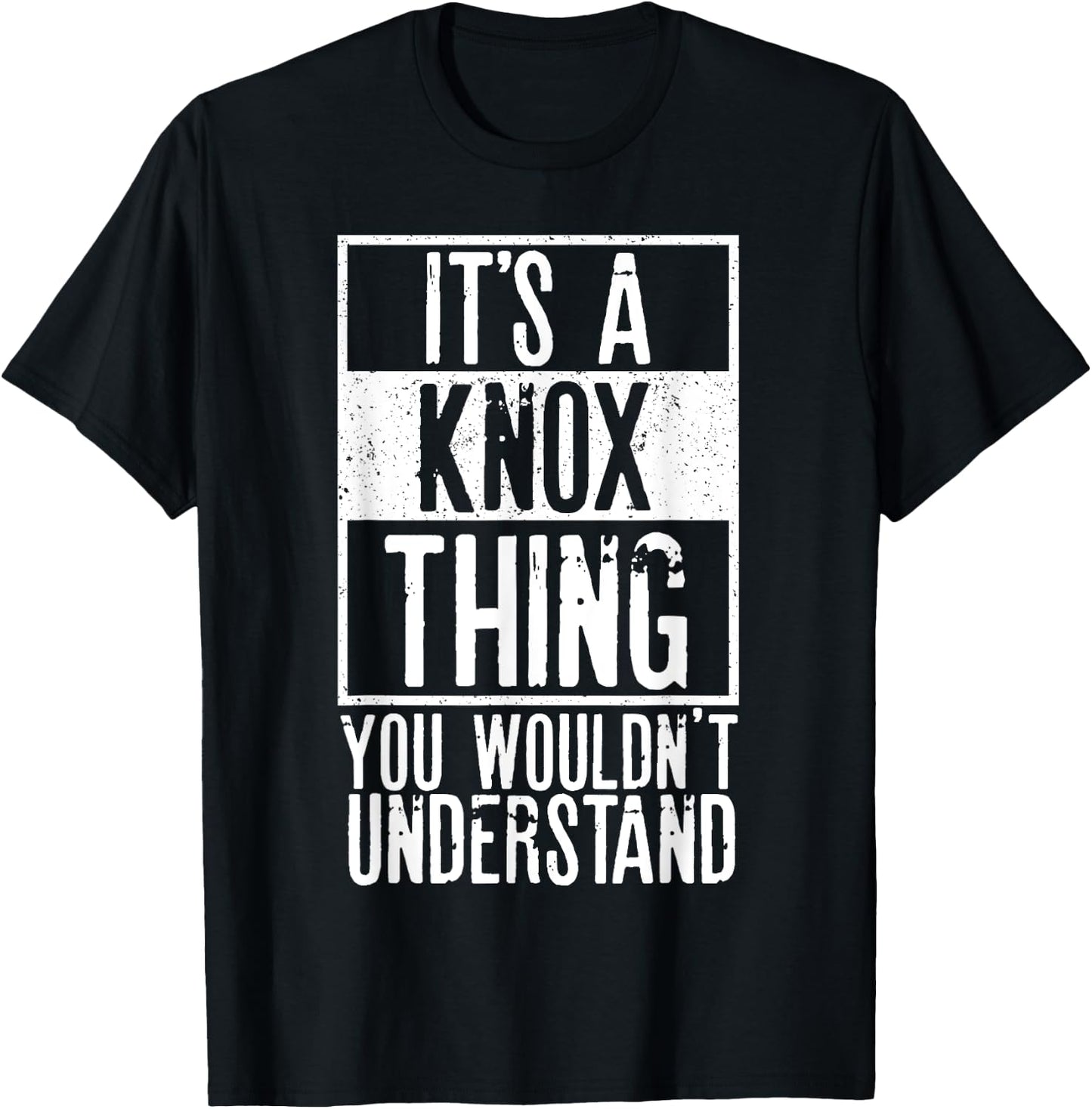 Its A Knox Thing You Wouldnt Understand T-Shirt - T-Shirt | Black