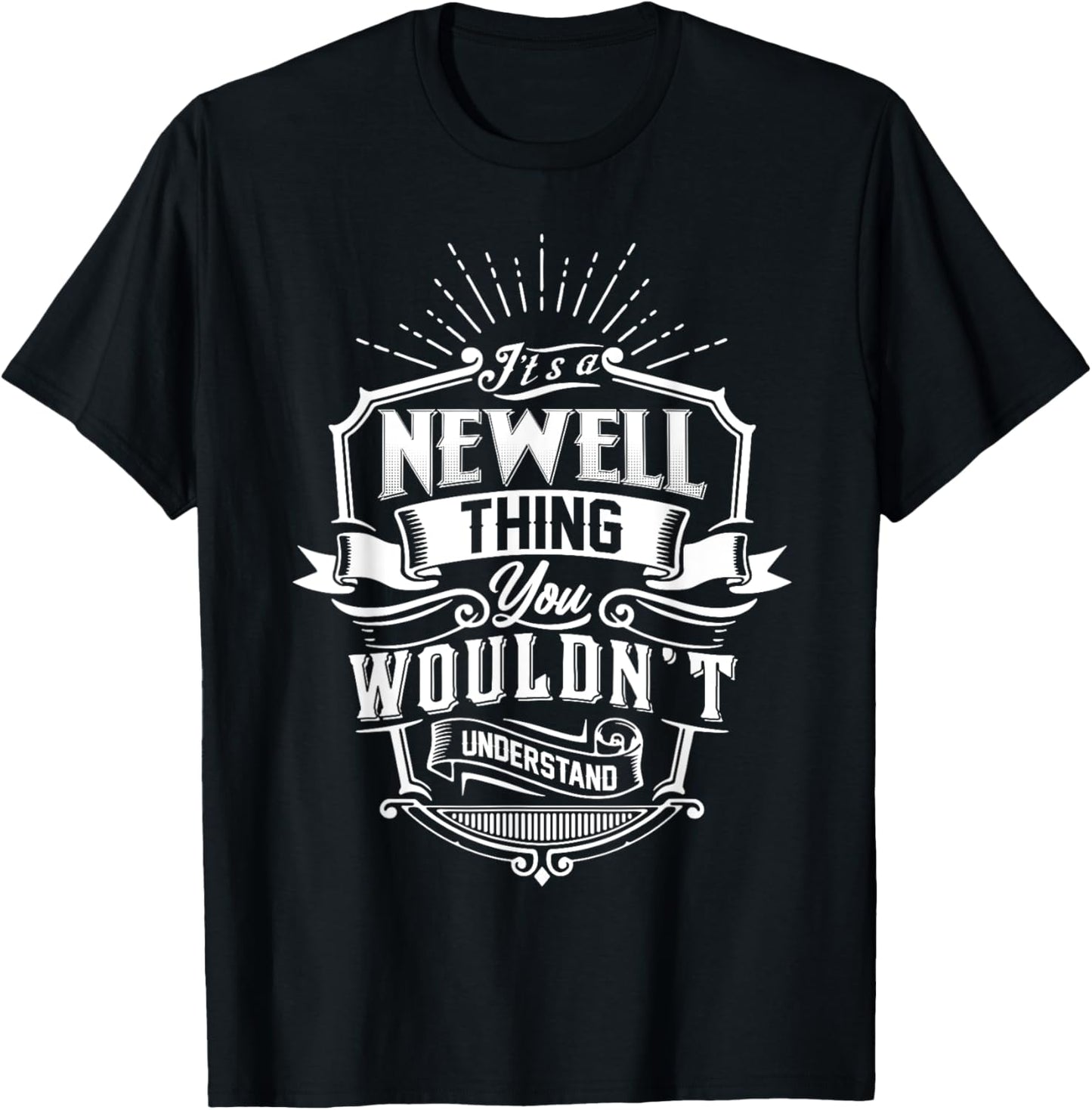 It's A NEWELL Thing You Wouldn't Understand Name Vintage T-Shirt - T-Shirt | Black