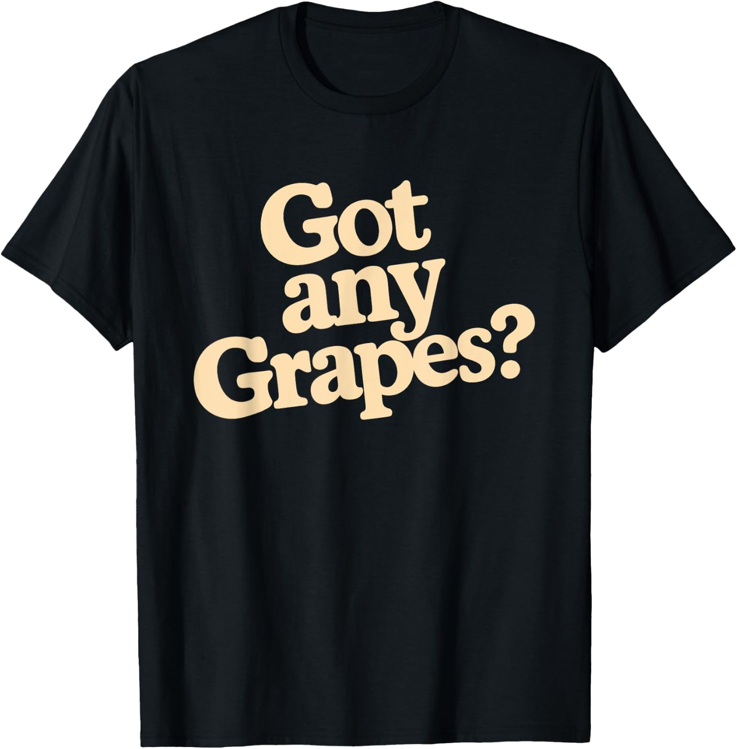 Got Any Grapes T-Shirt - T-Shirt | Black