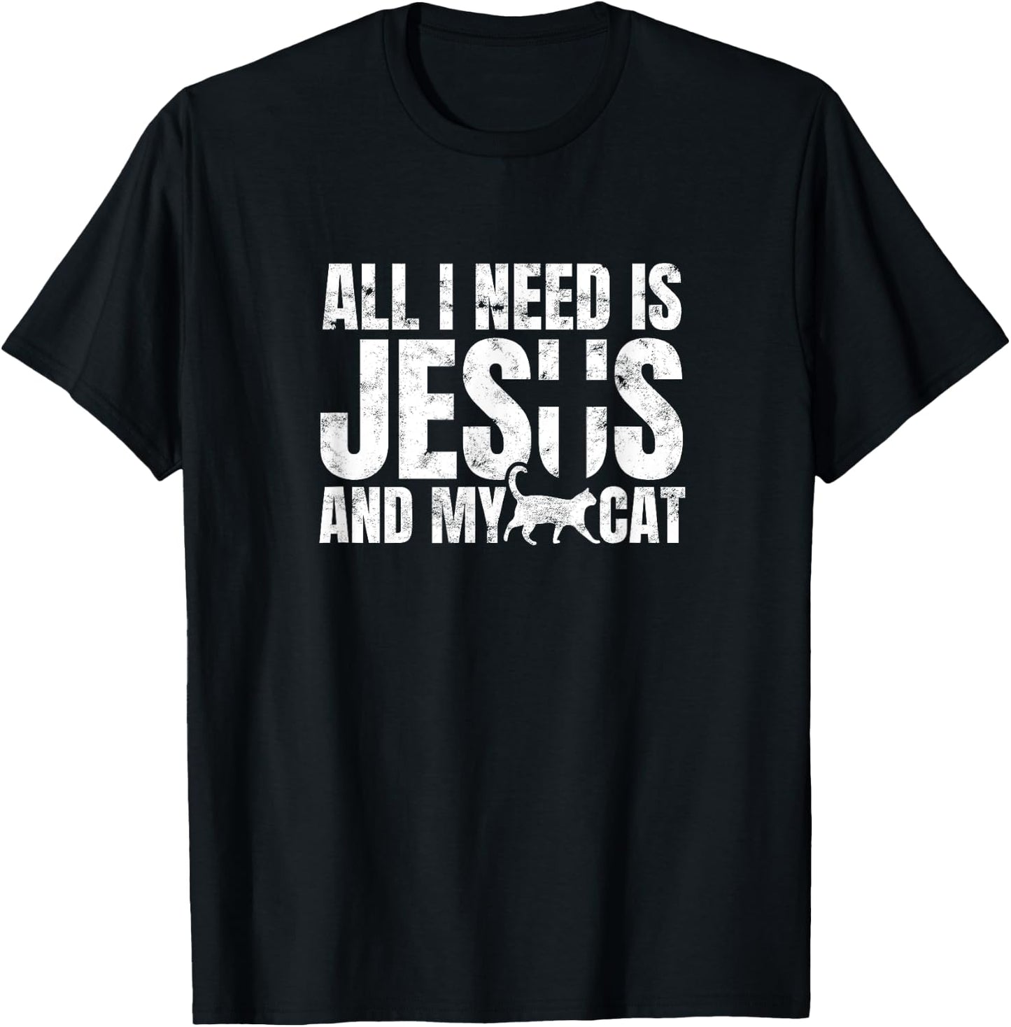 All I need is Jesus and my cat for Christians Men Women T-Shirt - T-Shirt | Black