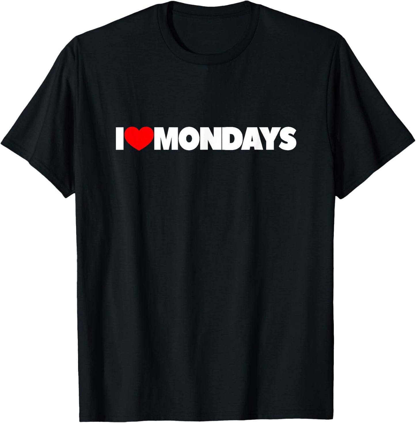 I Love Mondays T-Shirt - T-Shirt | Black