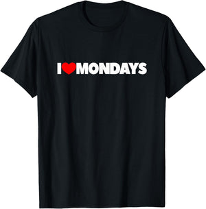 I Love Mondays T-Shirt - T-Shirt | Black